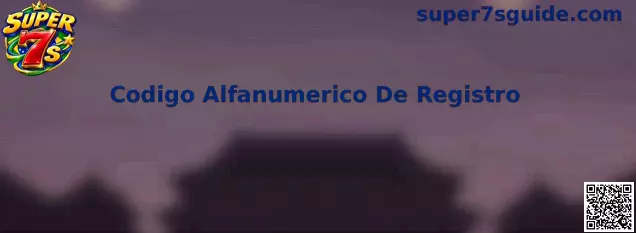 Codigo Alfanumerico De Registro Super 7s