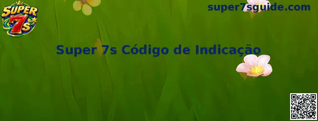 Super 7s Código de Indicação Interface Ilustrativa