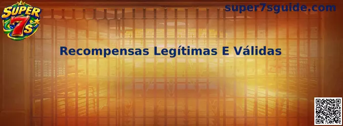 Guia de Recompensas Legítimas e Válidas no Super 7s