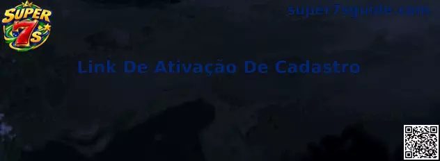 Link De Ativação De Cadastro Super 7s