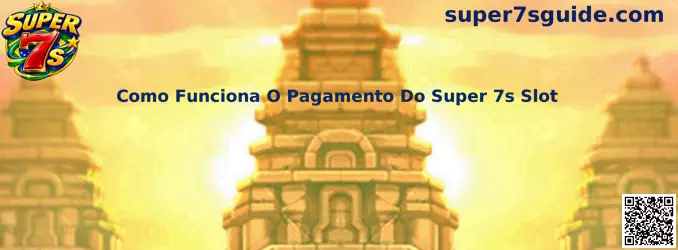 Funcionamento do Pagamento do Super 7s Slot