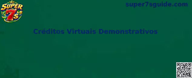 Créditos Virtuais Demonstrativos Super 7s