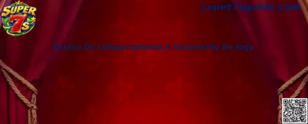 Gestão de Comportamento e Orçamento de Jogo